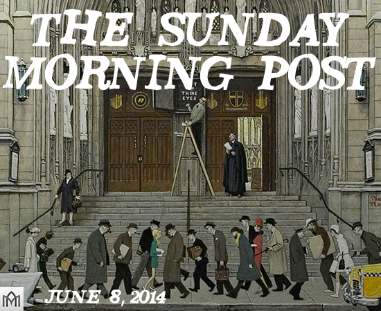 Featured image for “The Sunday Morning Post, 6.8.14”