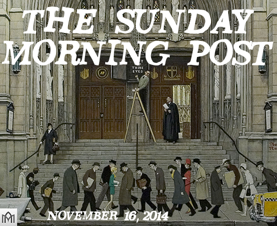 Featured image for “The Sunday Morning Post, 11.16.14”