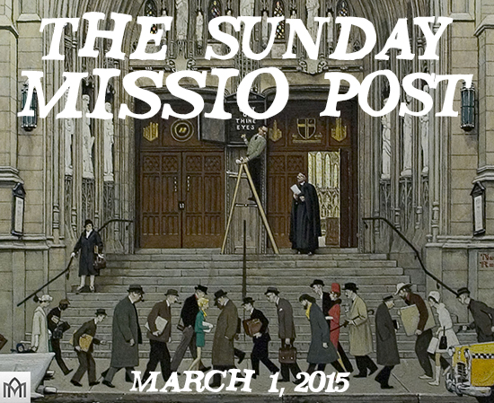 Featured image for “The Sunday Missio Post, 3.1.15”