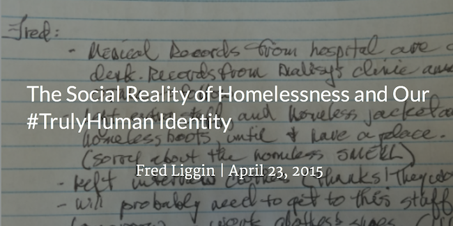 Featured image for “The Social Reality of Homelessness and Our #TrulyHuman Identity”