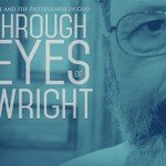 N.T. Wright & A Renewed Vision of the Apostle Paul