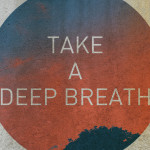 deep breath