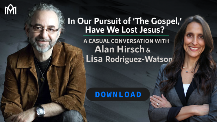 Featured image for “In Our Pursuit of ‘The Gospel,’ Have We Lost Jesus? A Casual conversation with Alan Hirsch and Lisa Rodriguez Watson”